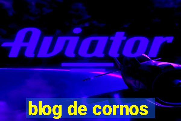 blog de cornos